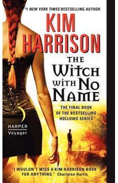 The Witch with No Name - Kim Harrison