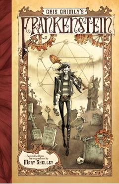 Gris Grimly's Frankenstein - Mary Shelley