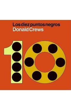 Diez Puntos Negros: Ten Black Dots (Spanish Edition) - Donald Crews