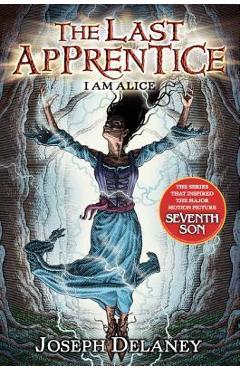 I Am Alice - Joseph Delaney