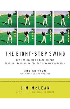 The Eight-Step Swing, 3rd Edition - Jim Mclean