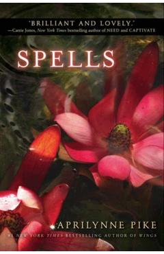 Spells - Aprilynne Pike