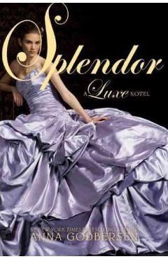 Splendor - Anna Godbersen