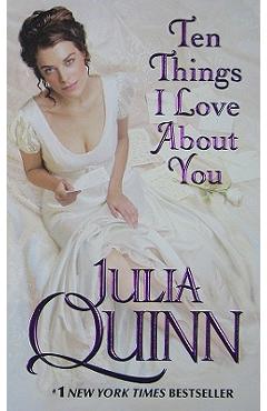 Ten Things I Love about You - Julia Quinn