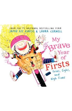 My Brave Year of Firsts: Tries, Sighs, and High Fives - Jamie Lee Curtis