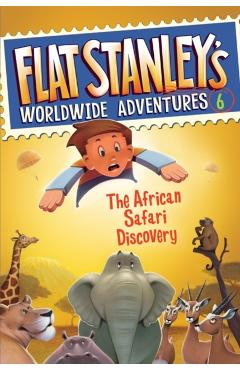 Flat Stanley's Worldwide Adventures #6: The African Safari Discovery - Jeff Brown