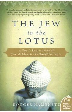 The Jew in the Lotus: A Poet\'s Rediscovery of Jewish Identity in Buddhist India - Rodger Kamenetz