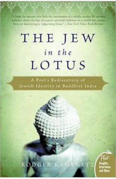 The Jew in the Lotus: A Poet's Rediscovery of Jewish Identity in Buddhist India - Rodger Kamenetz