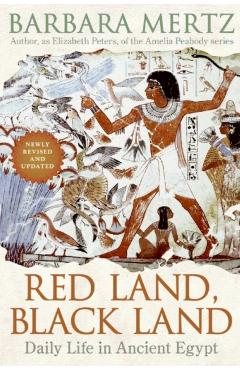 Red Land, Black Land: Daily Life in Ancient Egypt - Barbara Mertz