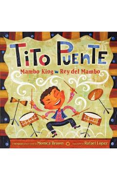 Tito Puente, Mambo King/Tito Puente, Rey del Mambo: Bilingual Spanish-English - Monica Brown
