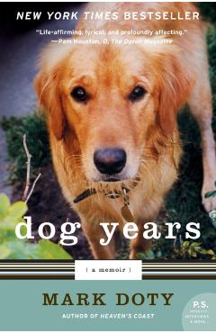 Dog Years: A Memoir - Mark Doty