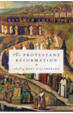 Protestant Reformation (Revised) - Hans J. Hillerbrand