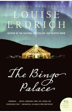 The Bingo Palace - Louise Erdrich