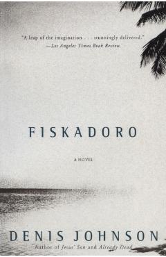 Fiskadoro - Denis Johnson