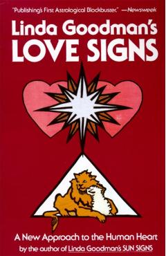 Linda Goodman's Love Signs: A New Approach to the Human Heart - Linda Goodman