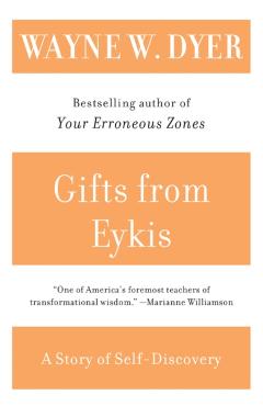 Gifts from Eykis - Wayne W. Dyer
