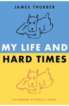 My Life and Hard Times - James Thurber