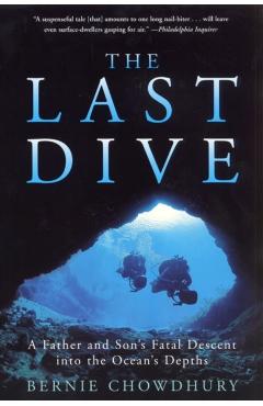 The Last Dive: A Father and Son's Fatal Descent Into the Ocean's Depths - Bernie Chowdhury