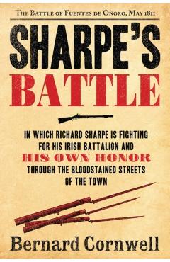 Sharpe's Battle: The Battle of Fuentes de Onoro, May 1811 - Bernard Cornwell