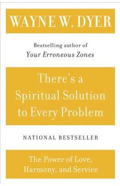 There\'s a Spiritual Solution to Every Problem - Wayne W. Dyer