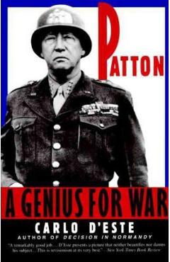 Patton: Genius for War, a - Carlo D\'este