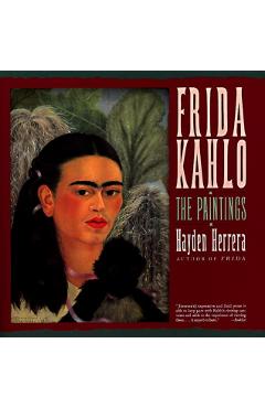 Frida Kahlo: The Paintings - Hayden Herrera