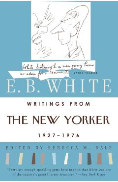 Writings from the New Yorker 1927-1976 - E. B. White