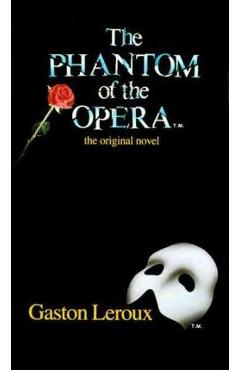 The Phantom of the Opera - Gaston Leroux
