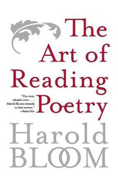 The Art of Reading Poetry - Harold Bloom
