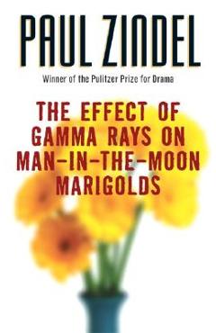 The Effect of Gamma Rays on Man-In-The-Moon Marigolds - Paul Zindel