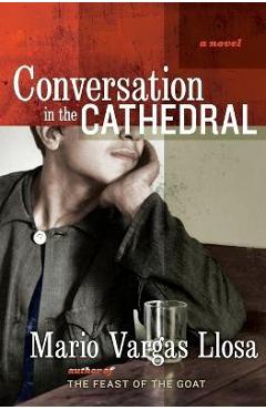 Conversation in the Cathedral - Mario Vargas Llosa