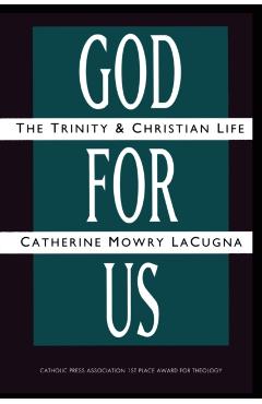 God for Us: The Trinity and Christian Life - Catherine M. Lacugna