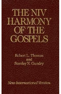 The NIV Harmony of the Gospels: With Explanations and Essays - Stanley N. Gundry