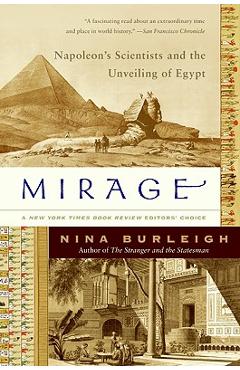 Mirage: Napoleon\'s Scientists and the Unveiling of Egypt - Nina Burleigh