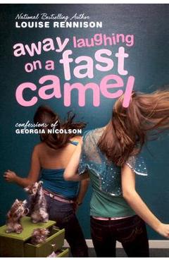 Away Laughing on a Fast Camel: Even More Confessions of Georgia Nicolson - Louise Rennison