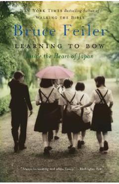Learning to Bow: Inside the Heart of Japan - Bruce Feiler
