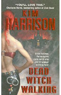 Dead Witch Walking - Kim Harrison