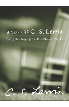 A Year with C.S. Lewis: Daily Readings from His Classic Works - C. S. Lewis