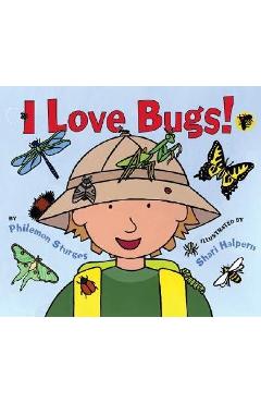 I Love Bugs! - Philemon Sturges