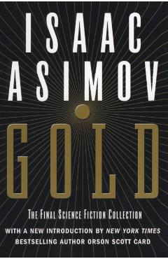 Gold: The Final Science Fiction Collection - Isaac Asimov