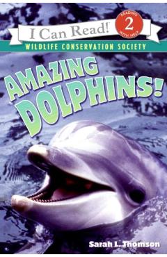 Amazing Dolphins! - Sarah L. Thomson