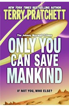 Only You Can Save Mankind - Terry Pratchett