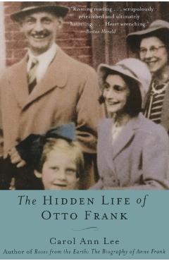 The Hidden Life of Otto Frank - Carol Ann Lee