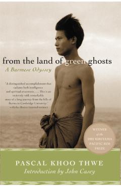 From the Land of Green Ghosts: A Burmese Odyssey - Pascal Khoo Thwe