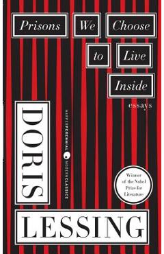 Prisons We Choose to Live Inside - Doris Lessing
