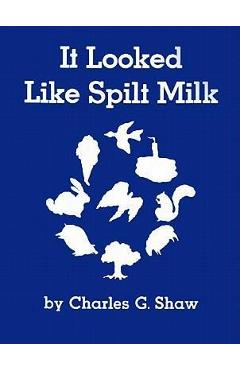 It Looked Like Spilt Milk - Charles G. Shaw