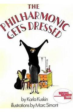 The Philharmonic Gets Dressed - Karla Kuskin