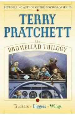 The Bromeliad Trilogy: Truckers/Diggers/Wings - Terry Pratchett