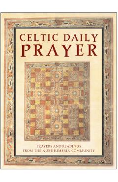 Celtic Daily Prayer: Prayers and Readings from the Northumbria Community - Northumbria Communit