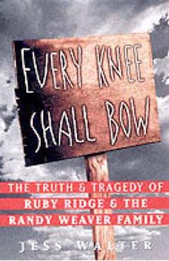Ruby Ridge: The Truth and Tragedy of the Randy Weaver Family - Jess Walter